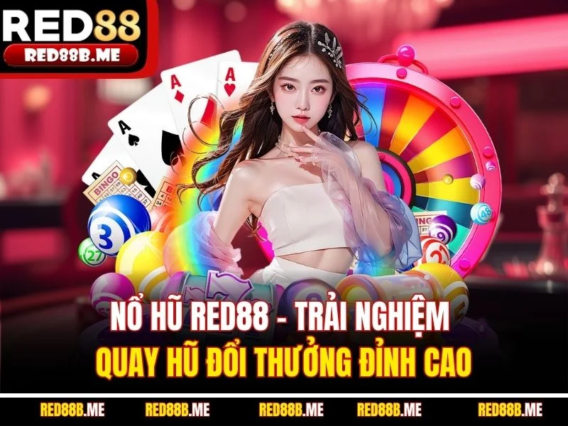 Nổ Hũ RED88 - Trải Nghiệm Quay Hũ Đổi Thưởng Đỉnh Cao